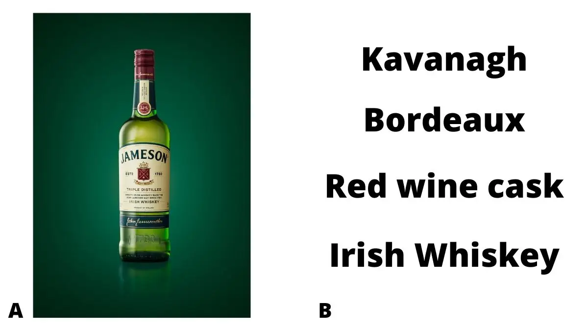 A bottle of Jameson Irish whiskey and the words Kavanagh bordeaux red wine whiskey